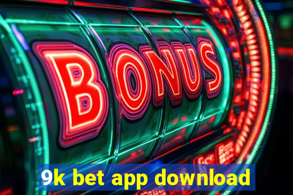 9k bet app download